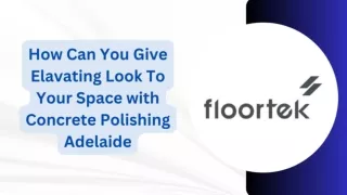 How Can You Give Elavating Look To Your Space with Concrete Polishing Adelaide