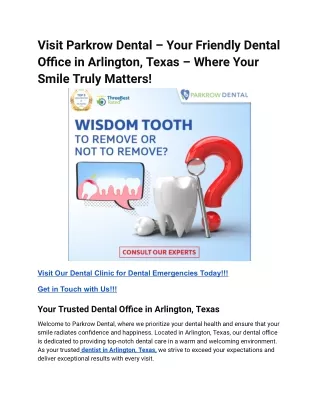 Visit Parkrow Dental – Your Friendly Dental Office in Arlington, Texas – Where Your Smile Truly Matters