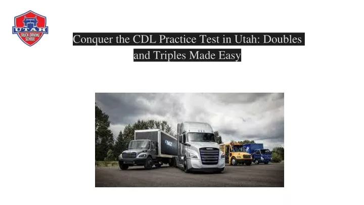 conquer the cdl practice test in utah doubles and triples made easy