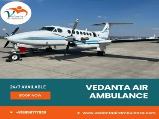 With Extraordinary Medical Care Take Vedanta Air Ambulance in Patna