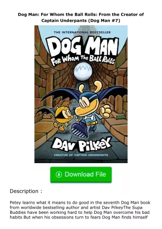 ✔️download⚡️ (pdf) Dog Man: For Whom the Ball Rolls: From the Creator of Capta