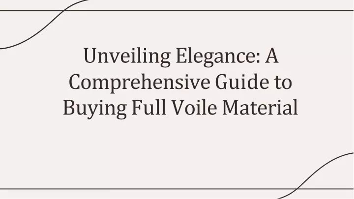 unveiling elegance a comprehensive guide to buying full voile material