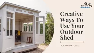 Creative Ways To Use Your Outdoor Shed For Added Space