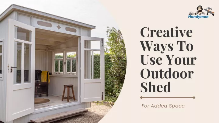 creative ways to use your outdoor shed