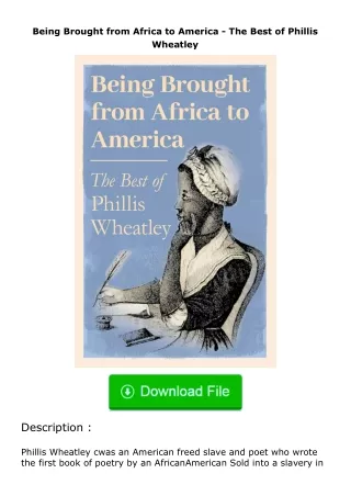 free read (✔️pdf❤️) Being Brought from Africa to America - The Best of Phillis