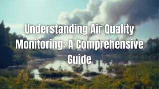 Understanding Air Quality Monitoring A Comprehensive Guide
