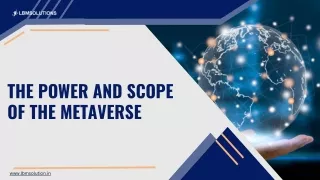 The Power and Scope of the Metaverse