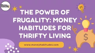 The Power of Frugality Money Habitudes for Thrifty Living