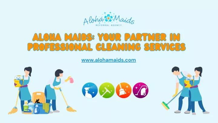 aloha maids your partner in professional cleaning