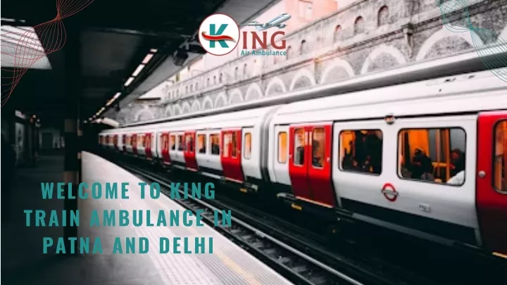 welcome to king train ambulance in patna and delhi