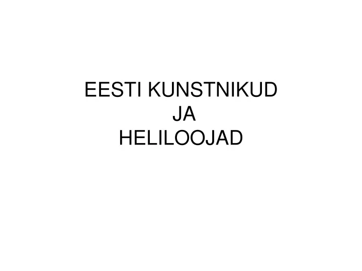 eesti kunstnikud ja heliloojad