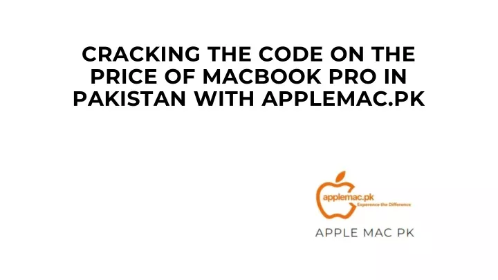cracking the code on the price of macbook pro in pakistan with applemac pk