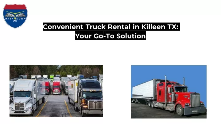 convenient truck rental in killeen tx your go to solution
