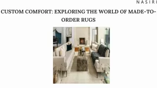 Custom Comfort Exploring the World of Made-to-Order Rugs