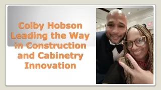 Colby Hobson: Leading the Way in Construction and Cabinetry Innovation