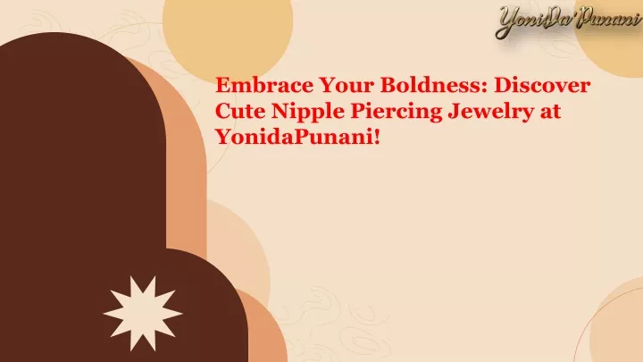 embrace your boldness discover cute nipple