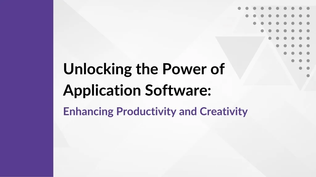 PPT Unlocking the Power of Application Software PowerPoint