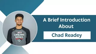 A Brief Introduction About Chad Readey