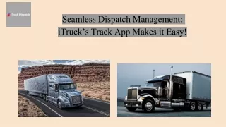 Seamless Dispatch Management: iTruck's Track App Makes it Easy!
