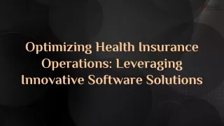 Optimizing Health Insurance Operations: Leveraging Innovative Software Solutions