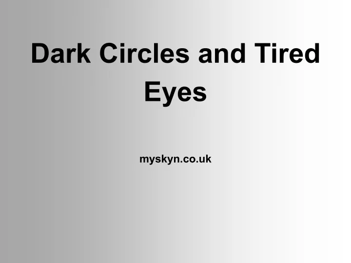 dark circles and tired eyes