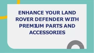 Enhance Your Land Rover Defender with Premium Parts and Accessories
