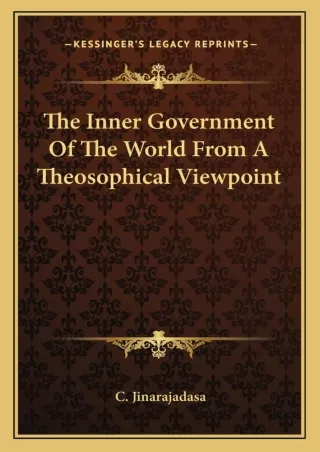 [PDF⚡READ❤ONLINE]  The Inner Government Of The World From A Theosophical Viewpoint