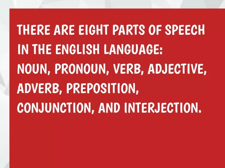 there are eight parts of speech in the english