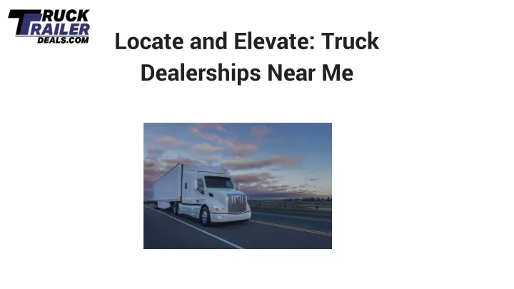 locate and elevate truck dealerships near me