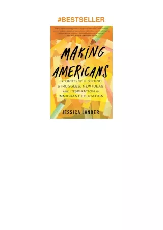 ❤️(download)⚡️ Making Americans: Stories of Historic Struggles, New Ideas, and Inspiration in Im