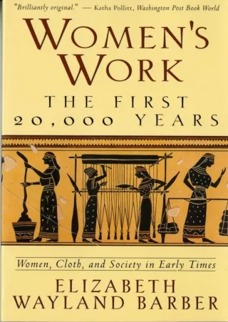 $PDF$/READ Women's Work: The First 20,000 Years - Women, Cloth, and Society in Early Times