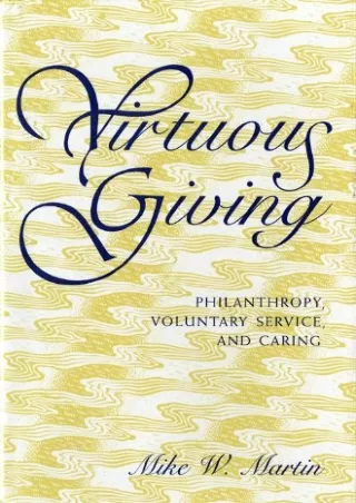 [PDF⚡READ❤ONLINE]  Virtuous Giving: Philanthropy, Voluntary Service, and Caring (Philanthropic