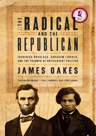 READ⚡[PDF]✔ The Radical and the Republican: Frederick Douglass, Abraham Lincoln, and the