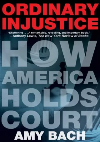 ❤[READ]❤ Ordinary Injustice: How America Holds Court