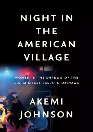 PDF_⚡ Night in the American Village: Women in the Shadow of the U.S. Military Bases