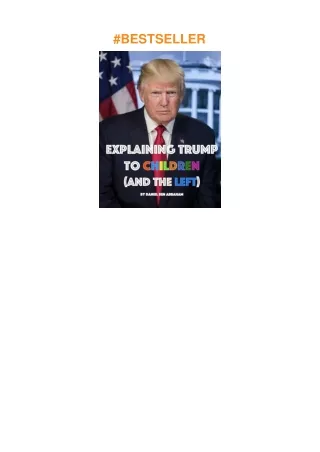 ❤️(download)⚡️ Explaining Trump to Children and the Left: A children's book, for adults too