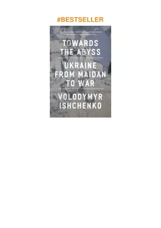❤️[READ]✔️ Towards the Abyss: Ukraine from Maidan to War