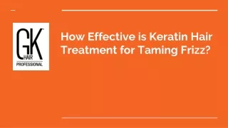 How Effective is Keratin Hair Treatment for Taming Frizz - GK Hair