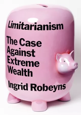 Limitarianism-The-Case-Against-Extreme-Wealth
