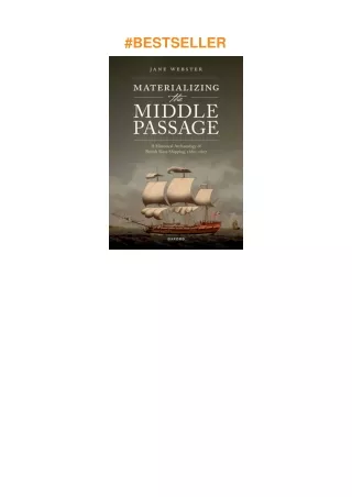 ❤️(download)⚡️ Materializing the Middle Passage: A Historical Archaeology of British Slave Shipp