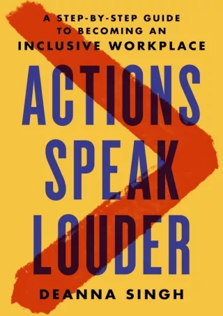 READ⚡[PDF]✔ Actions Speak Louder: A Step-by-Step Guide to Becoming an Inclusive Workplace