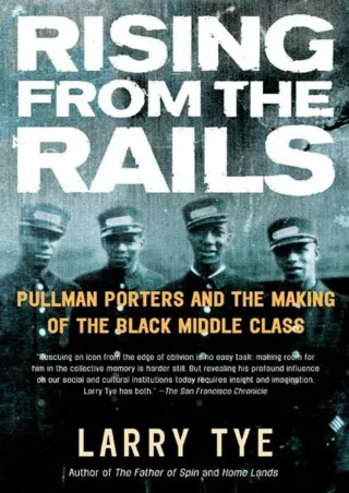 PDF/READ❤  Rising from the Rails: Pullman Porters and the Making of the Black Middle Class