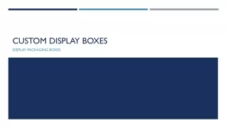 custom Display Boxes