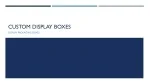 custom Display Boxes - slide 1