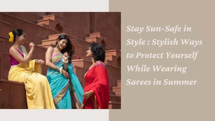 stay sun safe in style stylish ways to protect