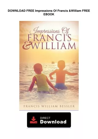 DOWNLOAD FREE  Impressions Of Francis & William FREE EBOOK