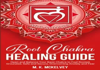 READ [PDF]  Root Chakra Healing Guide: Open and Balance Your Base