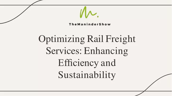 optimizin g rai l freight services enhancing