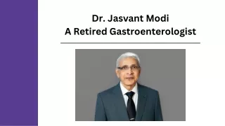 Dr. Jasvant Modi - A Retired Gastroenterologist