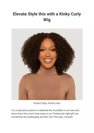 Elevate Style this with a Kinky Curly Wig